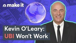 Kevin O'Leary: Why UBI Won't Work