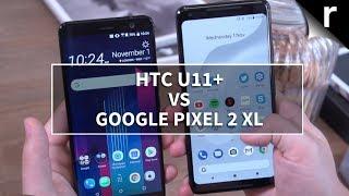 HTC U11+ vs Google Pixel 2 XL: Mighty mobile face-off