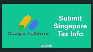 Submit Singapore Tax Info for Indian AdSense Publishers