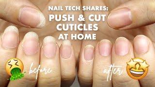 HOW TO PUSH, CUT & CLEAN CUTICLES AT HOME | Tips by a Nail Tech