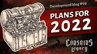Corsairs Legacy. Development blog #19: Plans for 2022 / Historical pirate simulator