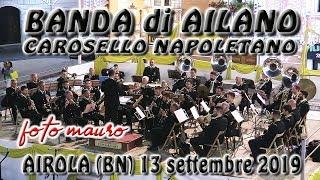 BANDA di AILANO in "CAROSELLO NAPOLETANO" Airola (Benevento) 13 settembre 2019