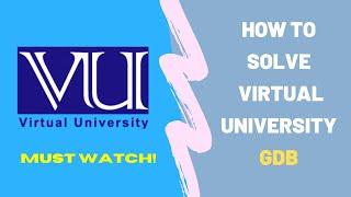 How to get full marks in VU GDB 2023 | How to Solve GDB in VU