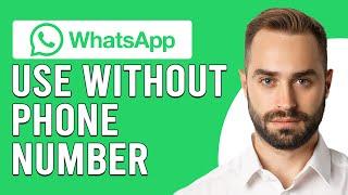 How To Use Whatsapp Without Phone Number (How To Sign Up For WhatsApp Without Phone Number)