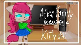 • Afton family •  reacciona a《Kitty doll》𝕖𝕤𝕡𝕒ñ𝕠𝕝 //ღAntoღ :3//