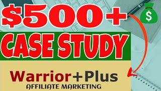 How To Make Money on Warrior Plus Affiliate Marketing 2024 - $500 Case Study Affiliate Marketing