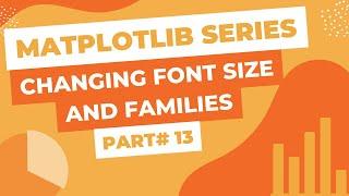 Changing Font Properties in Matplotlib (Font Size & Family)