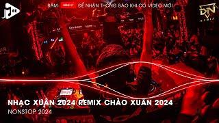 Nhạc Xuân 2024 Remix, LK Nhạc Tết 2024 Remix Hay Nhất Nghe Là Thấy Tết – Chào Xuân Giáp Thìn 2024