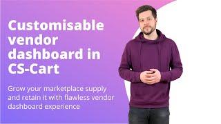 Customisable vendor dashboard in CS-Cart: grow and retain your vendor crowd