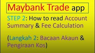 Maybank Trade: STEP2 How to read Account Summary & Fee Calculation /Bacaan Akaun & Pengiraan Kos