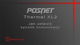 Drukarka fiskalna Posnet Thermal XL2 online - jak ustawić komunikację