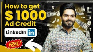 How to get $1000 LinkedIn Ad Credit for FREE | Limited Time Offer