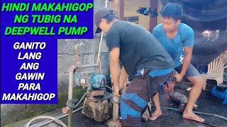 Paano ayusin ang deepwell pump na di makahigop ng tubig (BOY BERTOD)