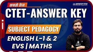 CTET-2021 Answer Key for Paper-1 SUB. PEDAGOGY, MATHS ,EVS & ENG By @ अध्ययन मंत्र