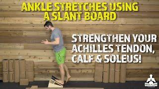 Ankle Stretches Using a Slant Board | Do THIS to Strengthen Your Achilles Tendon, Calf & Soleus!