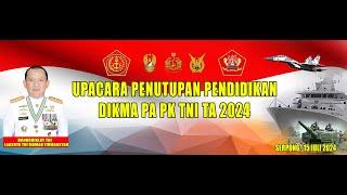 [ Live ] Upacara Penutupan Pendidikan Dikma PA PK TNI TA. 2024