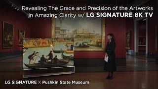 [LG SIGNATURE X Pushkin State Museum] Virtual Tours of Pushkin Museum’s collection w/ OLED 8K TV