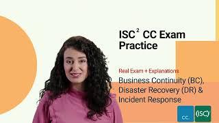 CRACK ISC2(CC) EXAM - REAL MCQS + EXPLANATION - BC, DR, IR