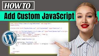 How to Add Custom JavaScript to Your WordPress Site 2024