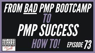 From Bad PMP Bootcamp to PMP Success - How to!