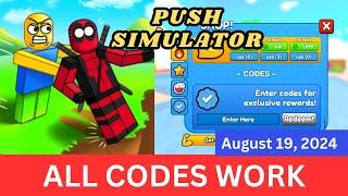 *All Codes Work* PUSH SIMULATOR ROBLOX, August 19, 2024