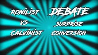 Calvinist DESTROYED by Ronilist EPIC DEBATE (Surprise Conversion)