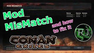 How to fix the Mod MisMatch screen issue in Conan Exiles.