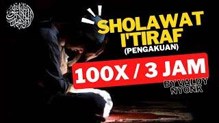 Sholawat I'tiraf (Pengakuan) | Syair Abu Nawas | 100 x (3 jam non stop) | Cover by Valdy Nyonk