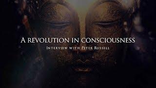 A revolution in Consciousness - Interview with Peter Russell