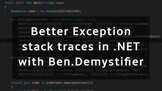 Better Exception stack traces in .NET with Ben.Demystifier