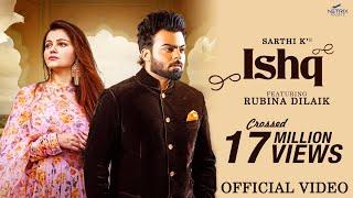 ISHQ (Official Video) RUBINA DILAIK | SARTHI K | New Punjabi Song 2022 | Netrix Music