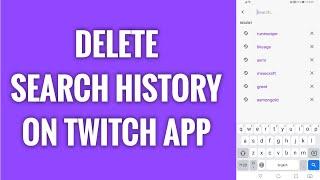 How To Delete Search History On Twitch App