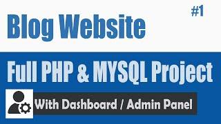 How to Create a Blog PHP & MySQL database #1 | Login & Signup