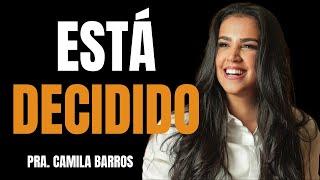 PASTORA CAMILA BARROS I ESTÁ DECIDIDO