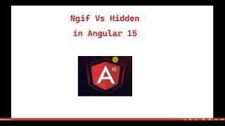 Part 9:- *ngIf Vs Hidden in Angular 15 |  | Angular 15 tutorials for beginners