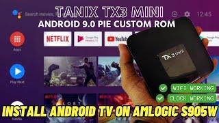 Tanix TX3 Mini Custom ROM | How To Install Aidan ROM Android TV 9 on Amlogic S905W Devices