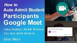 How To Auto Admit Participants In Google Meet | Auto Admit Google Meet Desktop and Mobile