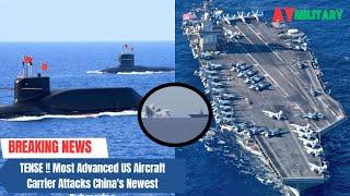 TENSE !! Most Advanced US Aircraft Carrier Attacks China's Newest Submarine 