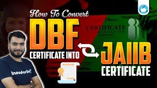 How to Convert DBF to JAIIB Certificate ? | DB&F to JAIIB Certificate Conversion IIBF | Himanshu Sir