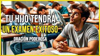 Oración para cuando un HIJO va a Presentar un EXAMEN  Oración para que mi hijo apruebe un examen