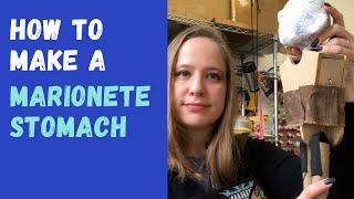 MARIONETTE BUILDING 101: How to Make a Marionette Stomach