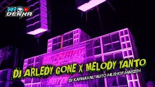 DJ karnaval ARLEDY GONE X MELODY YANTO  || DJ BASS beton