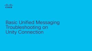 Unity Connection - Basic Unified Messaging Troubleshooting