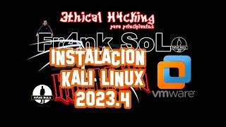 Tutorial instalación Kali Linux 2023 4 en VMware