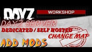 DayZ How To Install Mods And Maps On Dedicated / Self Hosted Servers