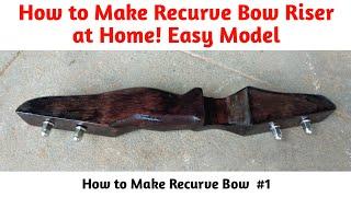 How to Make Bow Riser at Home! Easy Model | Diy Takedown Recurve Bow part 1