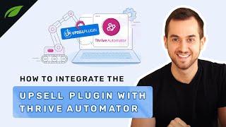 Build Powerful Sales Funnels With the Upsell Plugin and Thrive Automator