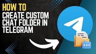 How to CREATE CUSTOM CHAT FOLDER in TELEGRAM