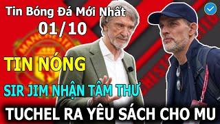 Tin Bóng Đá 01/10: Sir Jim Nhận Tâm Thư Từ CĐV, Tuchel Ra Yêu Sách Không Tưởng Cho Man Utd