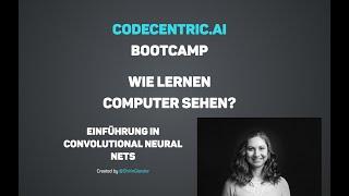 Convolutional Neural Networks - codecentric.AI Bootcamp